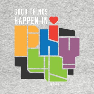 The Original Good Things Happen in Philly T-Shirt